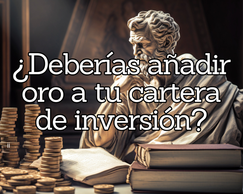 ¿Deberías añadir oro a tu cartera de inversión